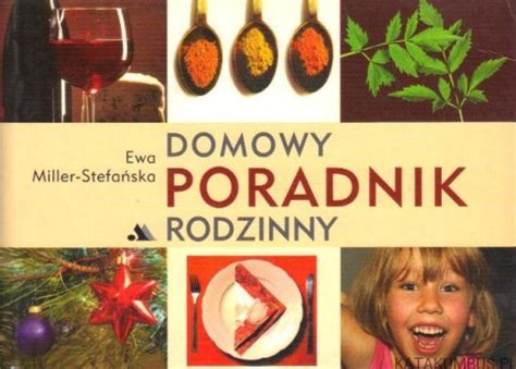 Domowy poradnik rodzinny EWA MILLER STEFAŃSKA katakumbus pl