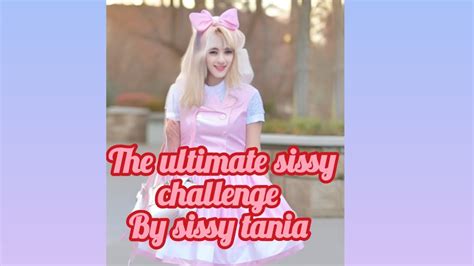 The Ultimate Sissy Challenge By Sissy Tania Youtube