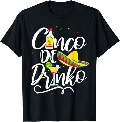 Cinco De Drinko Funny Cinco De Mayo Men Women 5 De Mayo T Shirt Buy T Shirt Designs