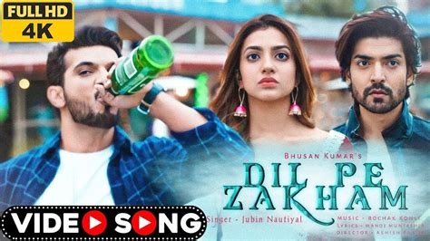 Dil Pe Zakhm Dil Pe Zakham Jubin Nautiyal Full Video Dil Pe