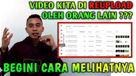 Cara Mengetahui Orang Yang REUPLOAD Video Kita YouTube