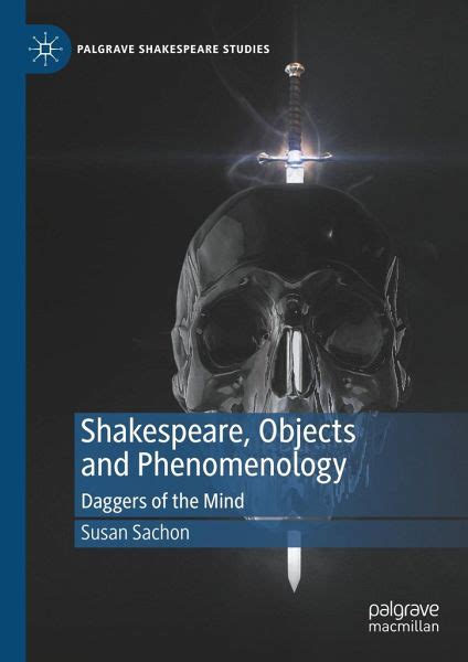 Shakespeare Objects And Phenomenology Von Susan Sachon Fachbuch