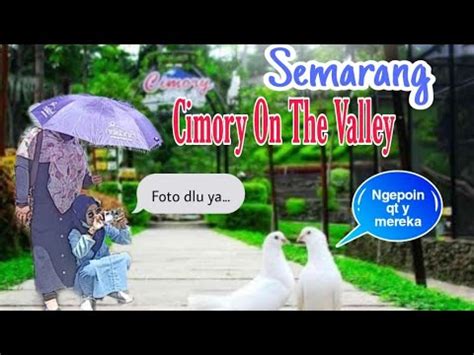 Wisata Edukasi CIMORY ON THE VALLEY SEMARANG YouTube