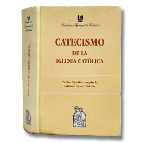 Catecismo De La Iglesia Cat Lica Texto Definitivo Seg N La Edici N