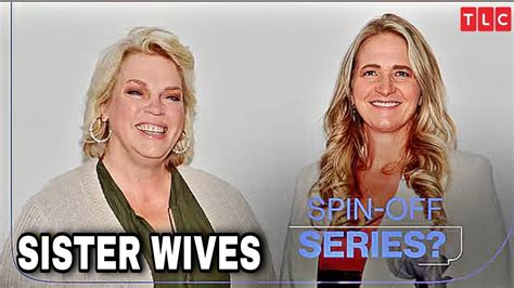 Sister Wives Exclusive Christine And Janelle Tease Spin Off Series Youtube