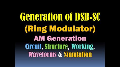 Ring Modulator Construction And Working Generation Of Dsb Sc Using