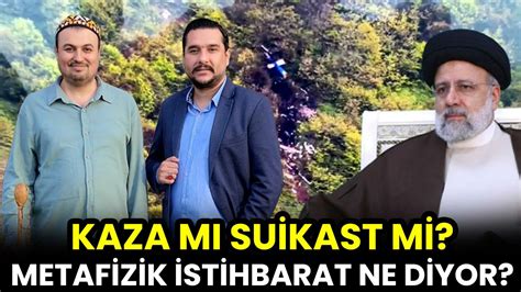 Ran Cumhurba Kan N N L M Suikast Mi Metafizik Stihbarat Ne Diyor