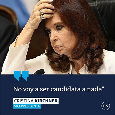 LA NACION On Twitter Cristina Kirchner No Voy A Ser Candidata A