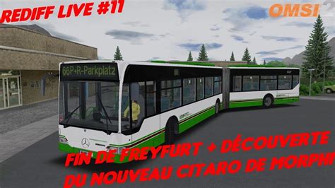 OMSI 2 Rediff Live 11 Fin de Freyfurt Découverte du nouveau