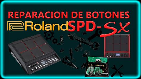 REPARACIÓN ROLAND SPD SX BOTONES PULSADORES YouTube