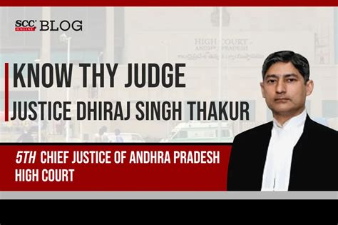 Know Your Judge: Andhra Pradesh High Court Chief Justice Dhiraj Singh ...