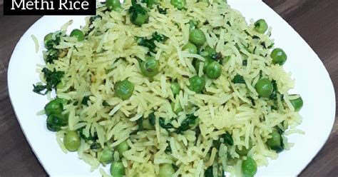 Methi Rice/ Pulao Recipe by Nisha Sinha - Cookpad