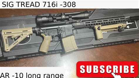 Sig Sauer 716i Tread New Reviewing An Ar 10 308 Best Value And