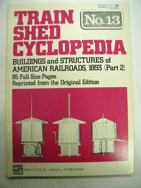 Train Shed Cyclopedia No 13 Buildings And Structures Of American