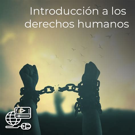 Introducción A Los Derechos Humanos Udgvirtual Formación Integral