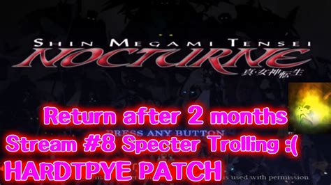 Shin Megami Tensei Nocturne Hardtype Stream Specter Trolling