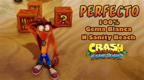 N Sanity Beach Crash Bandicoot 100 Perfecto Gema Blanca Crash