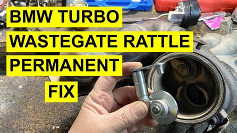 How To Permanently Fix Bmw Turbo Wastegate Flapper Rattle Youtube