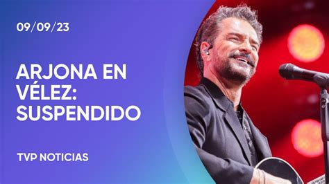 Arjona suspendió sus shows en Vélez por problemas de salud YouTube