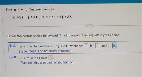 Solved Find U×v For The Given Vectors U2i−j3kv−3i4j2k