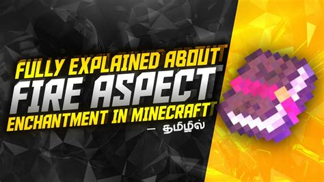 Fully Explained About Fire Aspect Encantment In Minecraft Tamil Par