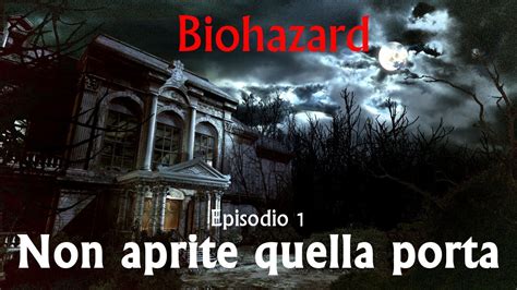 Resident Evil Episodio 1 Non Aprite Quella Porta YouTube