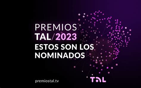 Ya están los nominados a los PREMIOS TAL 2023 Red Tal Novedades