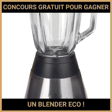 JEU CONCOURS GRATUIT POUR GAGNER UN BLENDER ECO