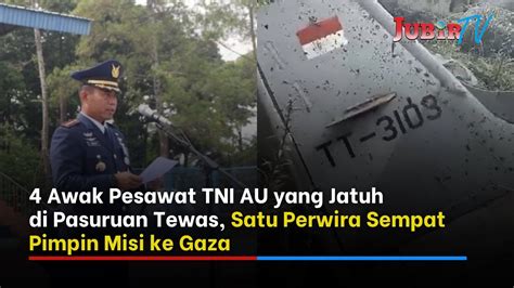 4 Awak Pesawat TNI AU Yang Jatuh Di Pasuruan Tewas Satu Perwira Sempat