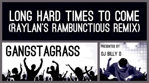 Gangstagrass Long Hard Times To Come Raylans Rambunctious Remix