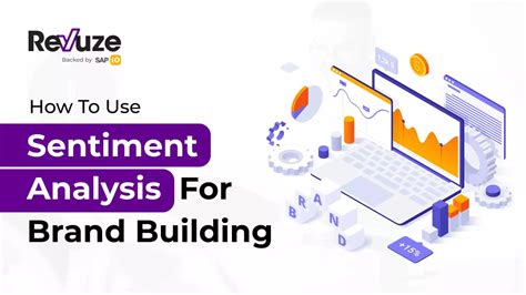 Sentiment Analysis For Brand Building A Comprehensive Guide