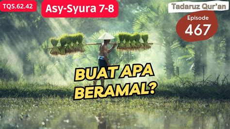 TQ467 Asy Syura 7 8 Buat Apakah Kita Beramal Bila Ahli Surga Dan