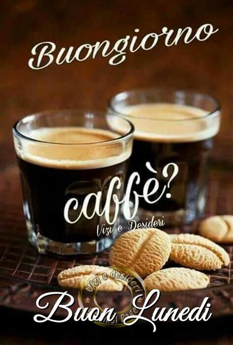 Buongiorno Caff Buon Luned Buongiorno Immagini It