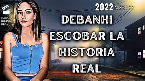 La Impactante Historia Real De Debanhi Escobar YouTube