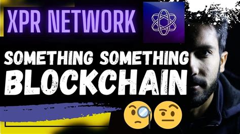 Xpr Network Something Something Blockchain Youtube