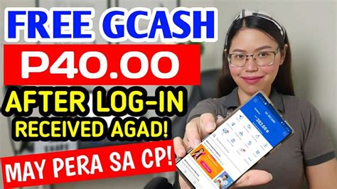 FREE GCASH P40 00 AFTER LOG IN RECEIVE AGAD MAY PERA SA CP WALANG