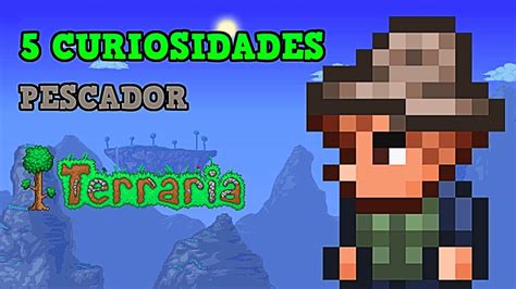 Curiosidades Del Pescador Terraria Youtube