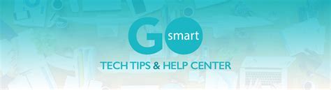 Tech Tips - GO Smart™