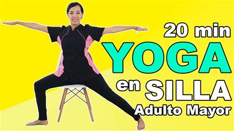 20 Min De Yoga En Silla Para Adultos Mayores Youtube