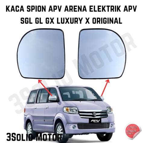 Kaca Spion Apv Arena Elektrik Apv Sgl Gl Gx Luxury X Original Lazada