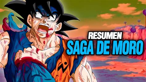 Saga De Moro El Devorador De Mundos En 1 VIDEO Dragon Ball Resumen