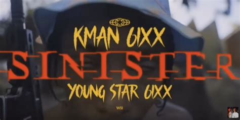 Kman 6ixx Ft Young Star 6ixx Sinister Official Video Preview