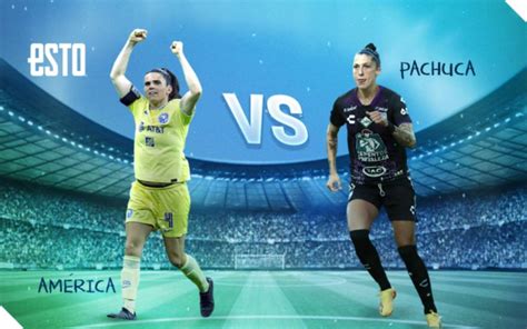 ¡hay Final En La Liga Mx Femenil América Y Pachuca Se Enfrentarán Por