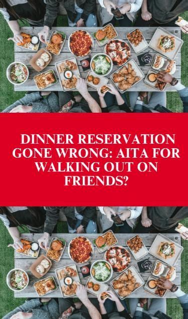 Dinner Reservation Gone Wrong Aita For Walking Out On Friends