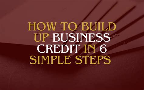 How To Build Up Business Credit In 6 Simple Steps