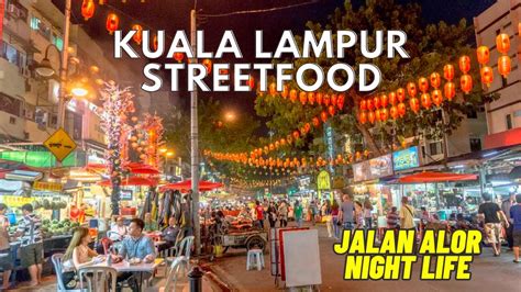 4k Bukit Bintang Street Food And Nightlife Adventure Jalan Alor