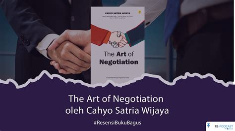 The Art Of Negotiation Oleh Cahyo Satria Wijaya Resensi Buku Bagus