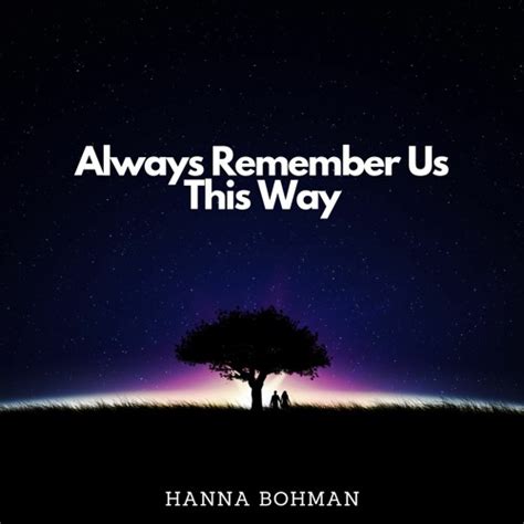 Stream Hanna Bohman | Listen to Always Remember Us This Way (Lady Gaga ...