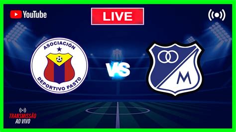 Deportivo Pasto X Millonarios Ao Vivo Liga Colombia