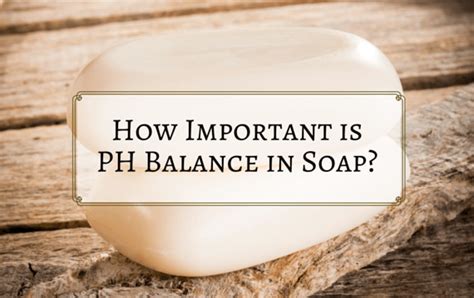 How Important Is Ph Balance In Soap Madeon Skin Care Products Hard